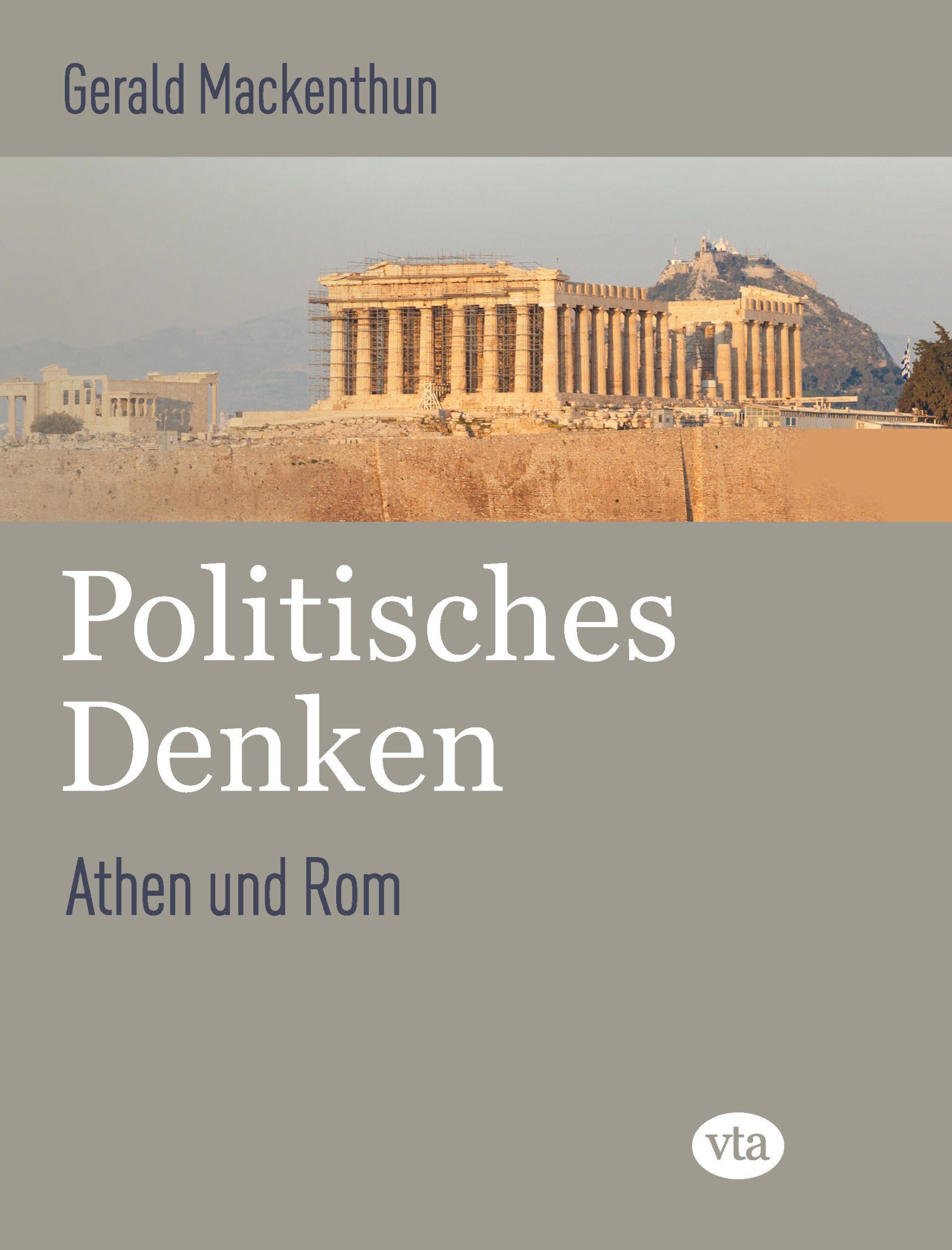 Blick ins Buch Gerald Mackenthun: Politisches Denken in Athen und Rom