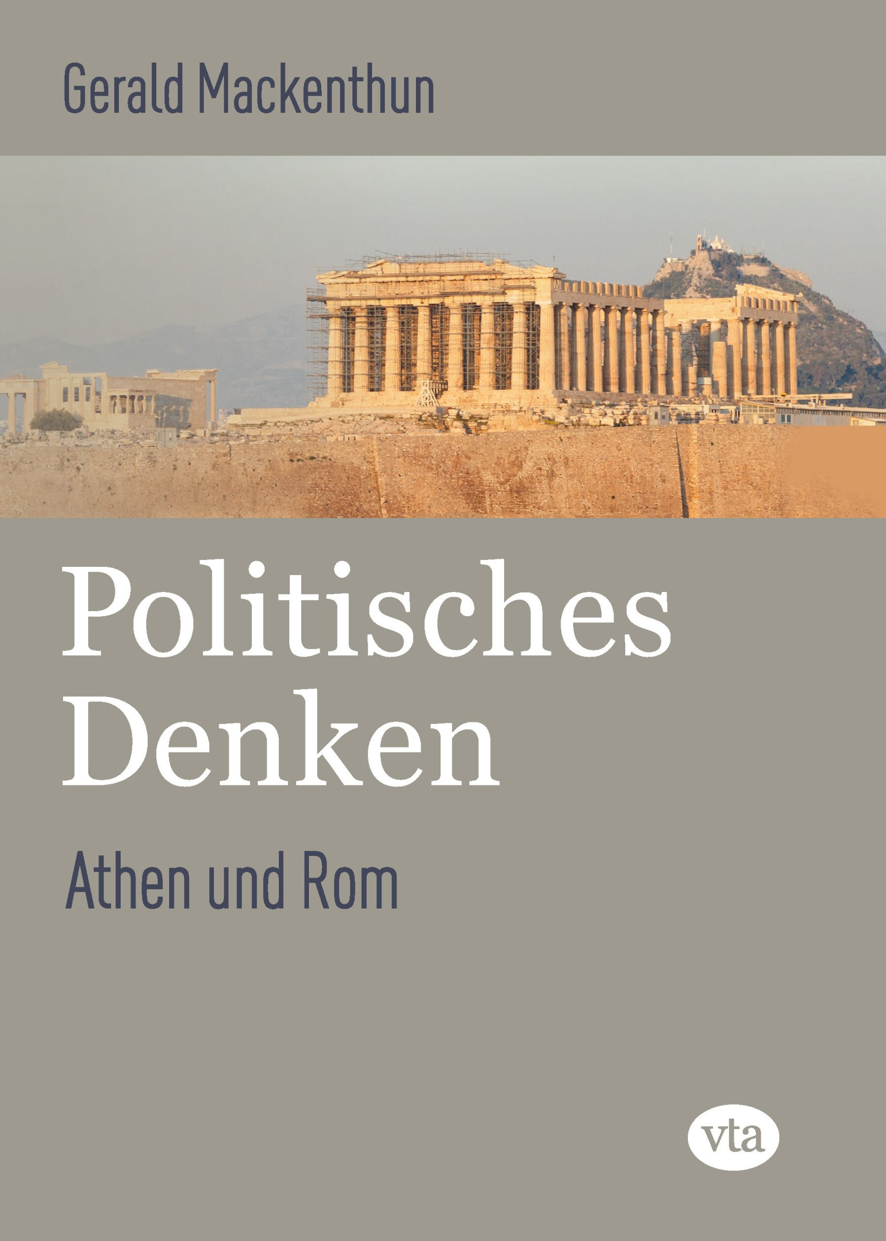 Mehr Informationen Gerald Mackenthun: Politisches Denken in Athen und Rom
