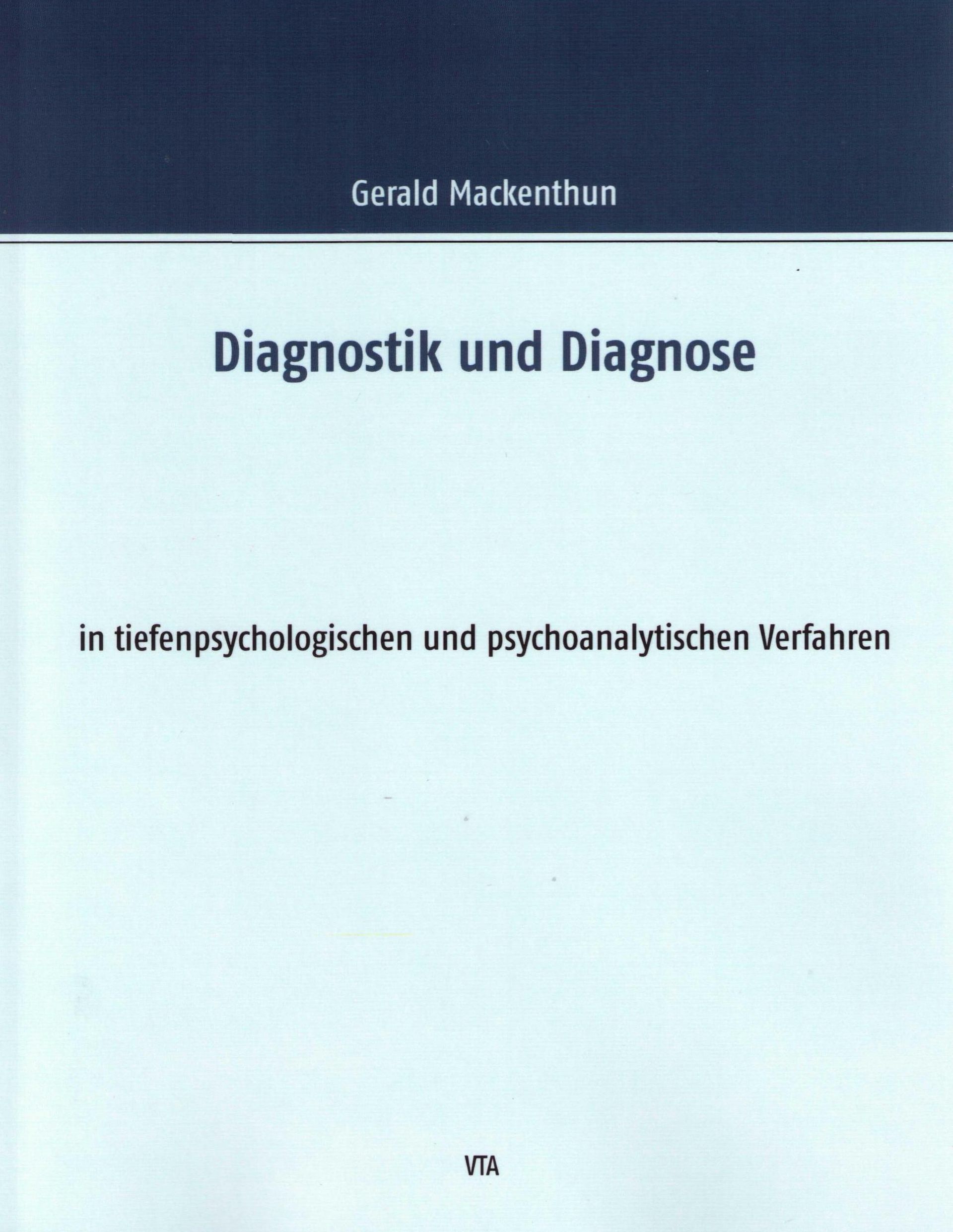 Gerald Mackenthun –
Diagnostik und Diagnose
in tiefenpsychologischen und psychoanalytischen Verfahren