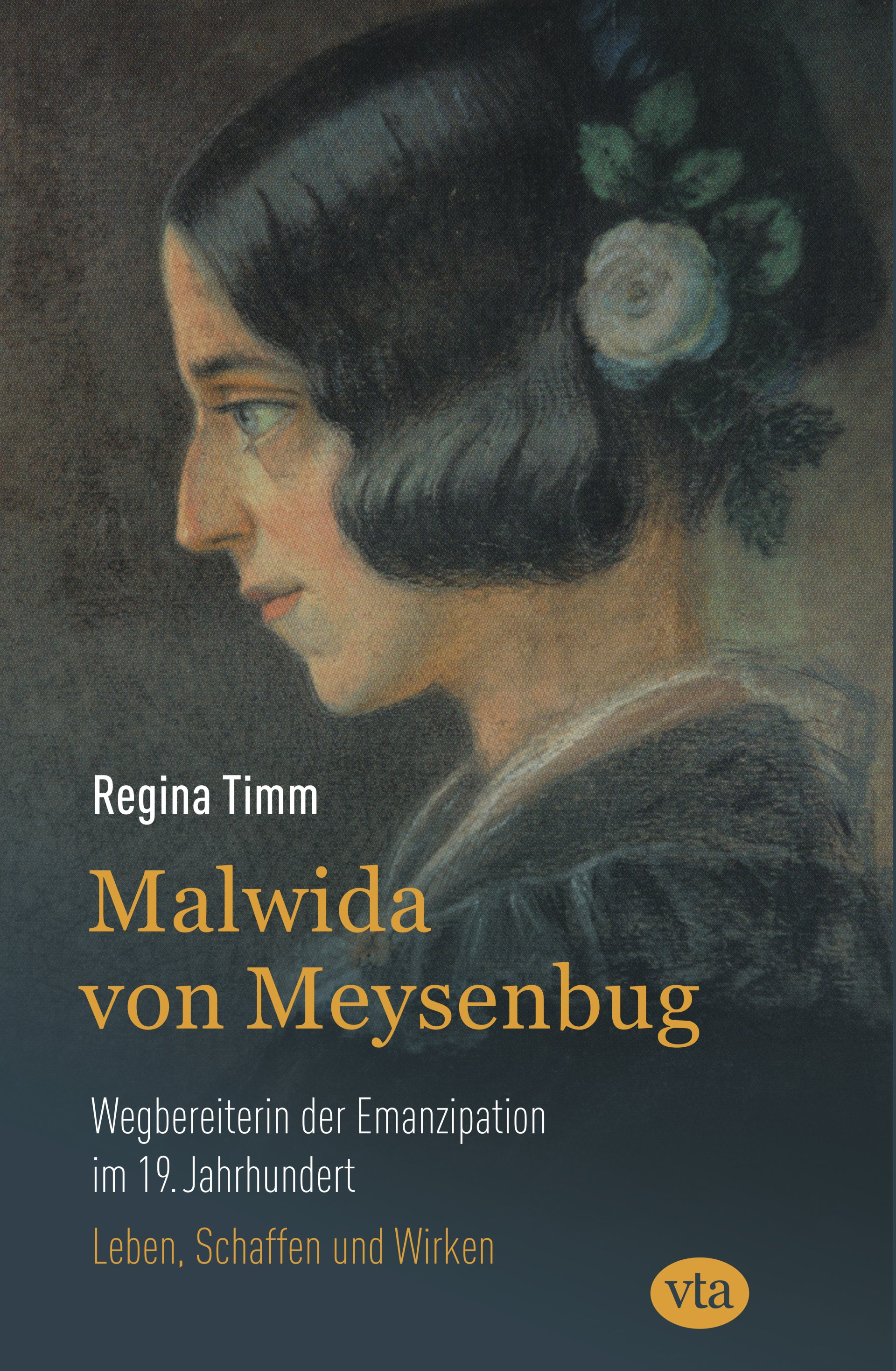 Jetzt kaufen Regina Timm: Malwida von Meysenbug - Wegbereiterin der Emanzipation im 19. Jahrhundert.
Leben, Werk und Wirkung