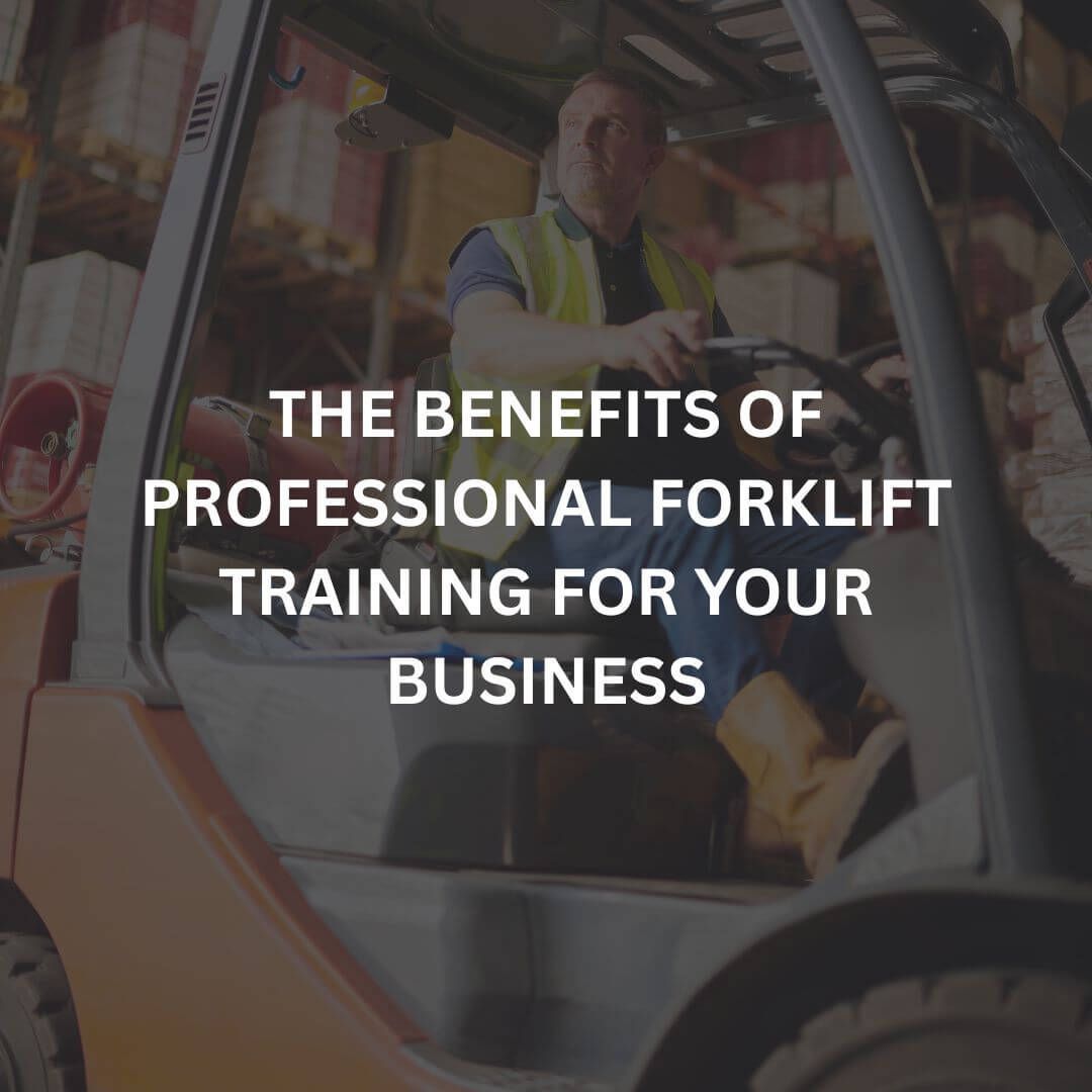 The Benefits of Professional Forklift Training for Your Business