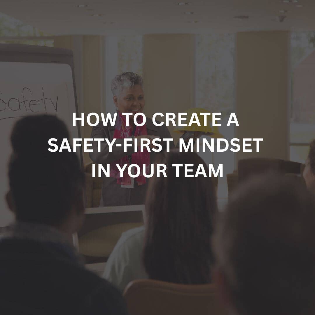 Creating a safety first mindset in your team blog