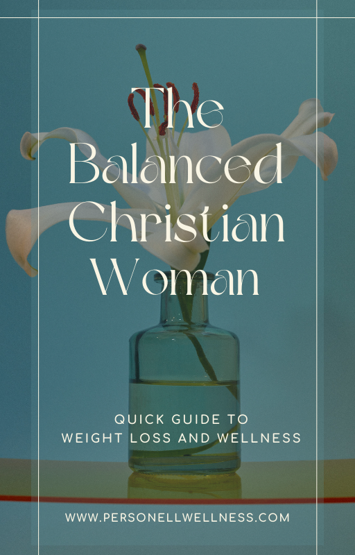 The Balanced Christian Woman eBook Weight Loss and Wellness