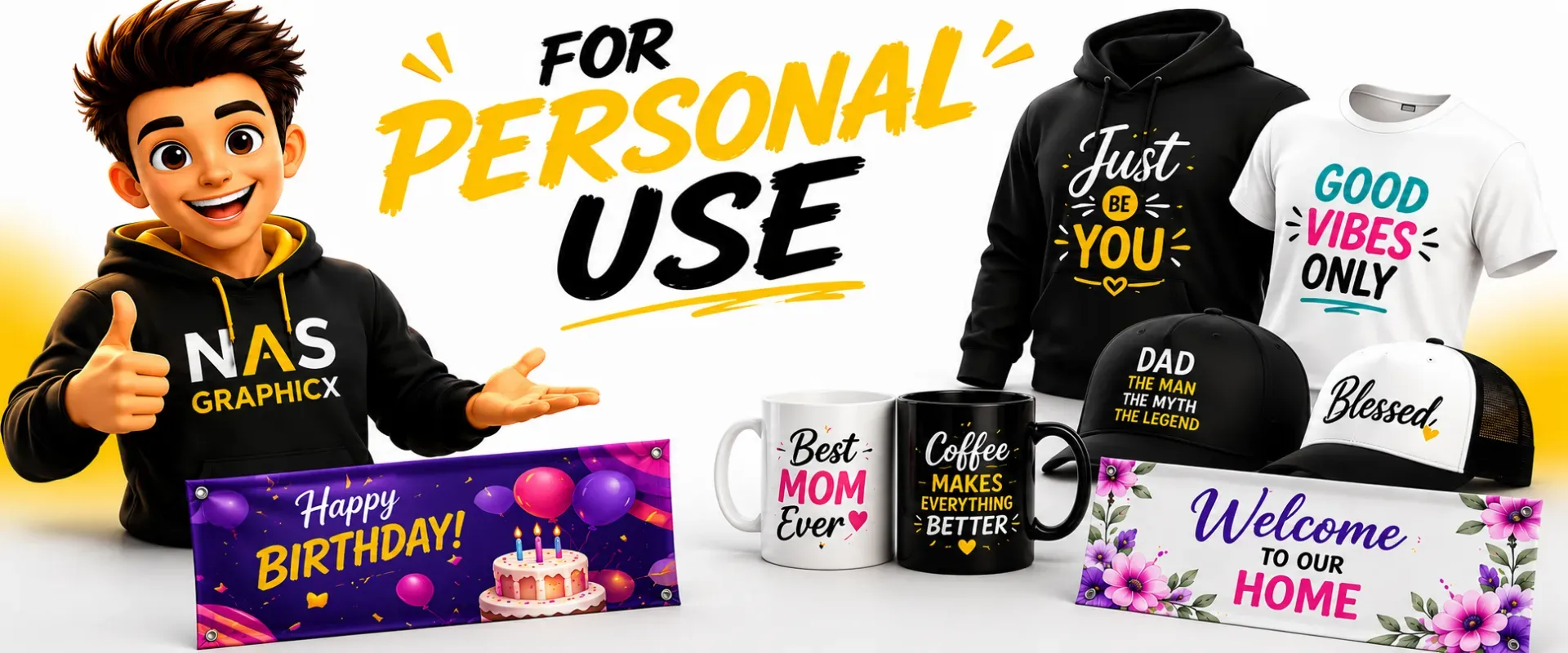 Custom personal printing products including hoodies, t-shirts, hats, mugs, birthday banners, and welcome signs designed by NAS GraphicX Studio. Custom personal printing products including hoodies, t-shirts, mugs, hats, birthday banners, designed by NAS GraphicX.