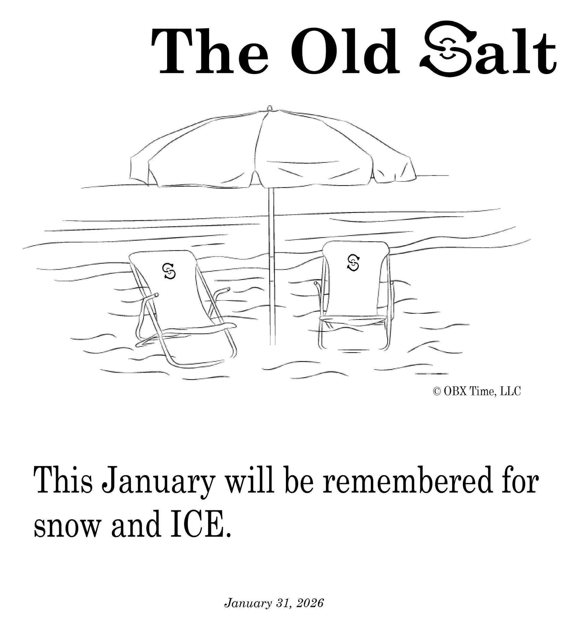 The Old Salt - January 31, 2026 This January will be remembered for snow and ICE.