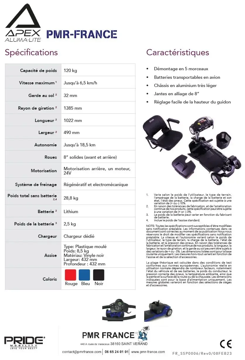 • Alimentation : 2 batteries lithium-ion
• Poids : 28,8 kg (sans batterie 2,5 kg)
• Charge maxi : 120 kg
• Autonomie : jusqu'à 18,5 km
• Vitesse maxi : jusqu'à 6,5 km/h