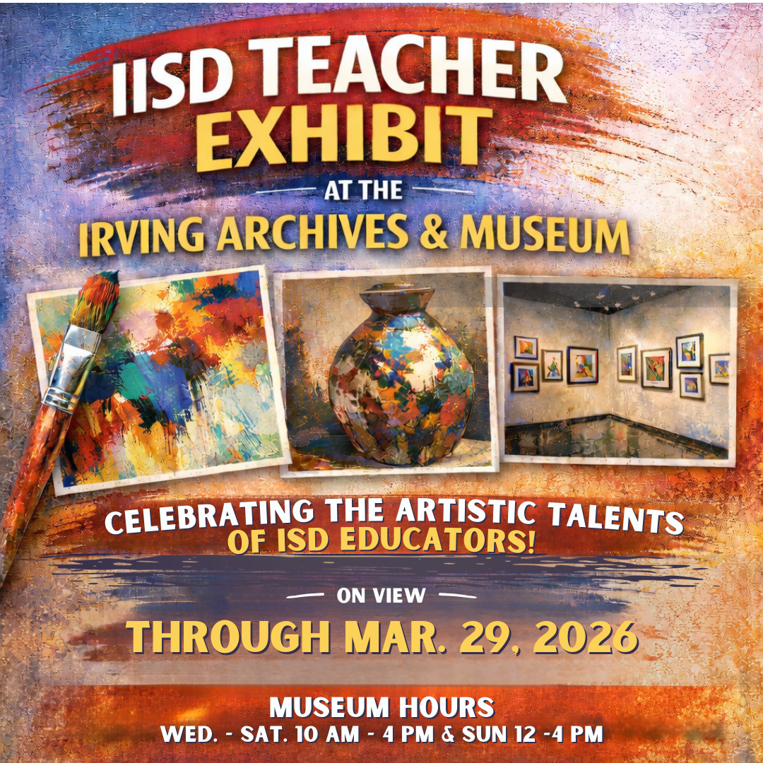 Irving ISD Teacher Art Exhibit from February 13th through March 29th 2026