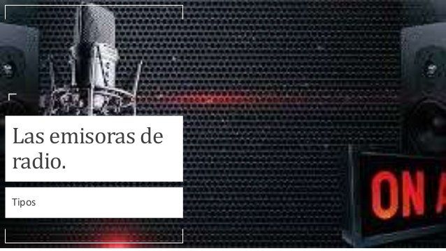 cuales tipos de radio existen