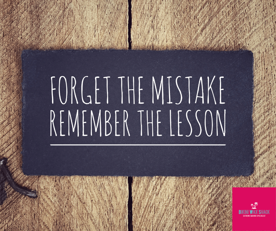 Forget the mistake, remember the lesson