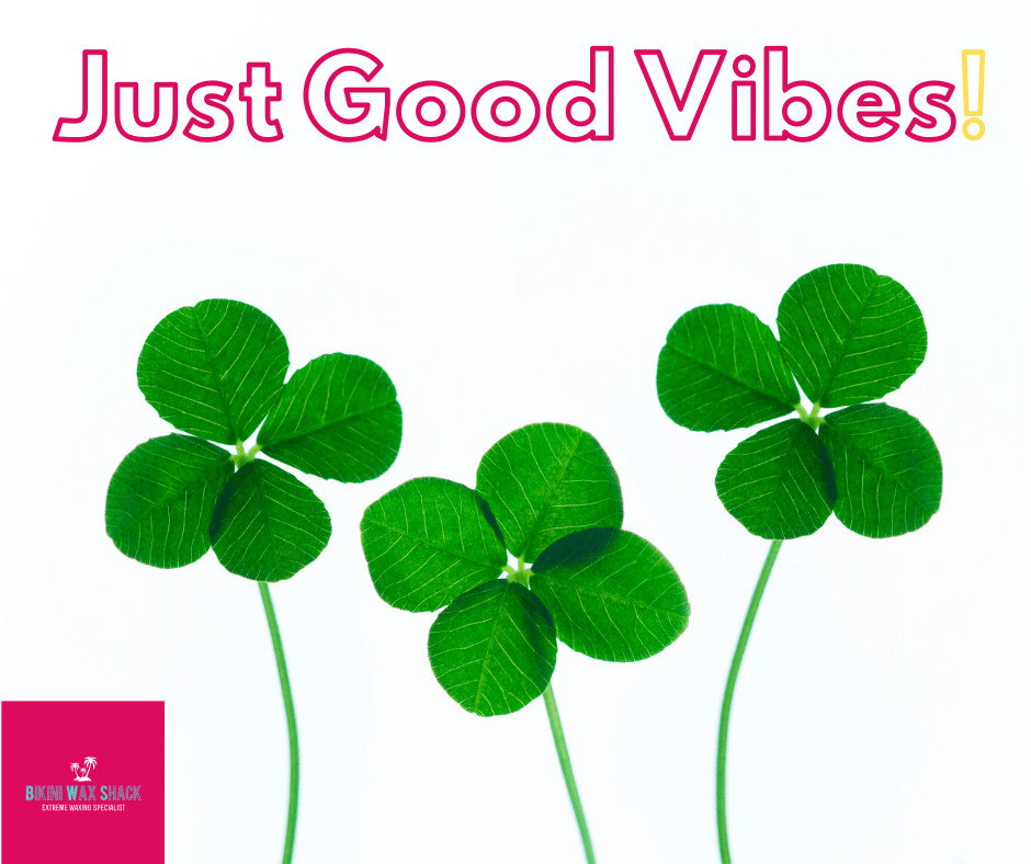 Bikini Wax Shack four leaf clover just good vibes!