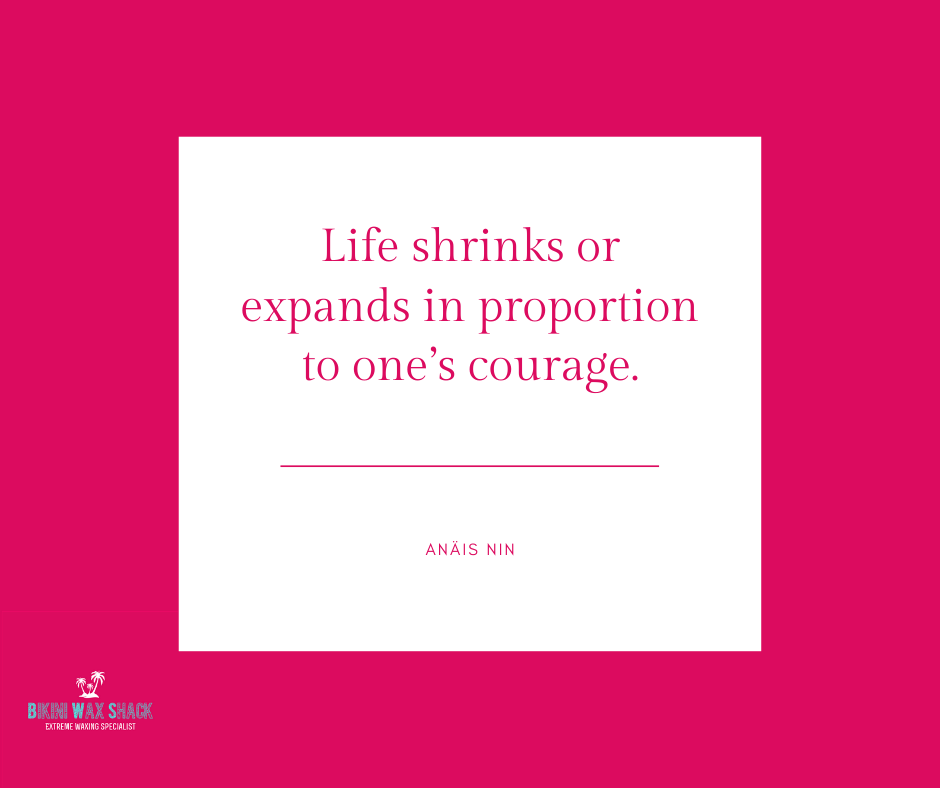 Bikini Wax Shack Quote Anais Nin