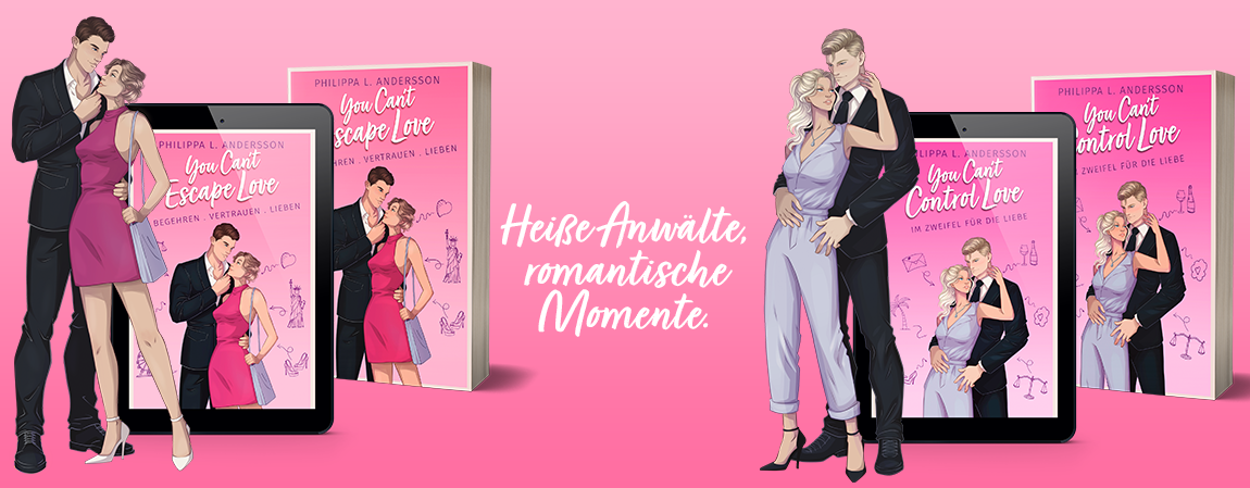 Moodbild mit eBooks und Taschenbüchern zu den Romanen You Can't Escape Love und You Can't Control Love mit Motto: Heiße Anwälte, romantische Momente.