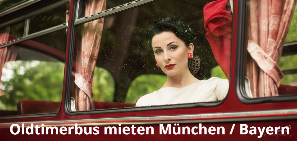 MÜNCHEN: Einen OLDTIMERBUS MIETEN und mehrere historische Busse in München, der Münchener Region und ganz Bayern für Hochzeiten und Events.