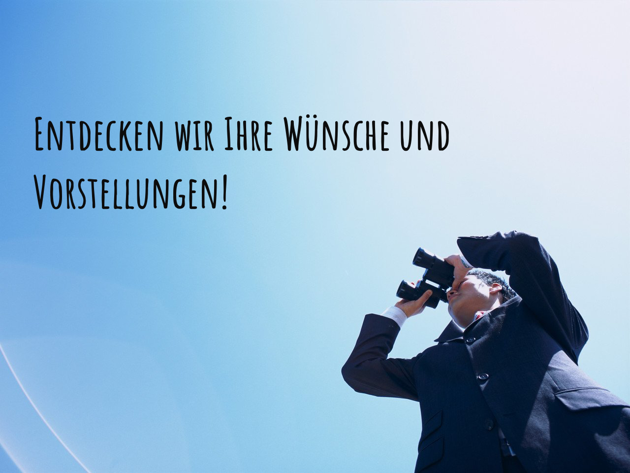 Eine gute Beratung ist der Anfang alles Neuen.