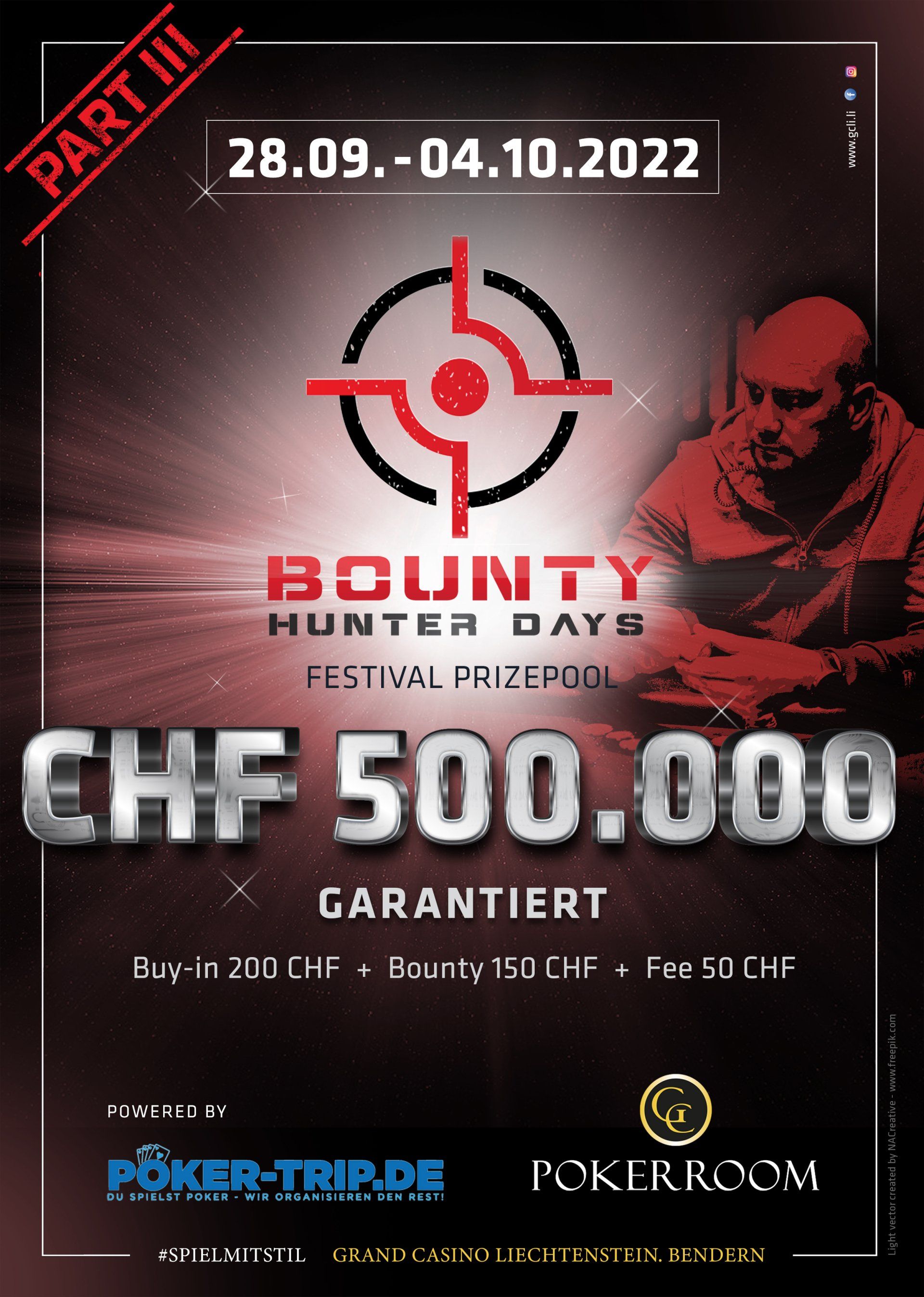 28.09. - 03.10.2022 im Grand Casino in Liechtenstein mit CHF 400 Buy-IN und CHF 150 Cash-Bounty. Garantiesumme des Festivals: CHF 500.000 Bounty Hunter Days im Grand Casino Liechtenstein