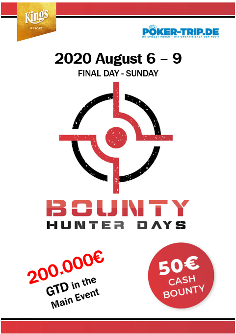 Die Bounty Hunter Days im Kings Resort in Rozvadov im August 2020 mit 200€ Buy-IN und 50€ Cash Bounty. Garantiert sind 200.000€ Preisgeld