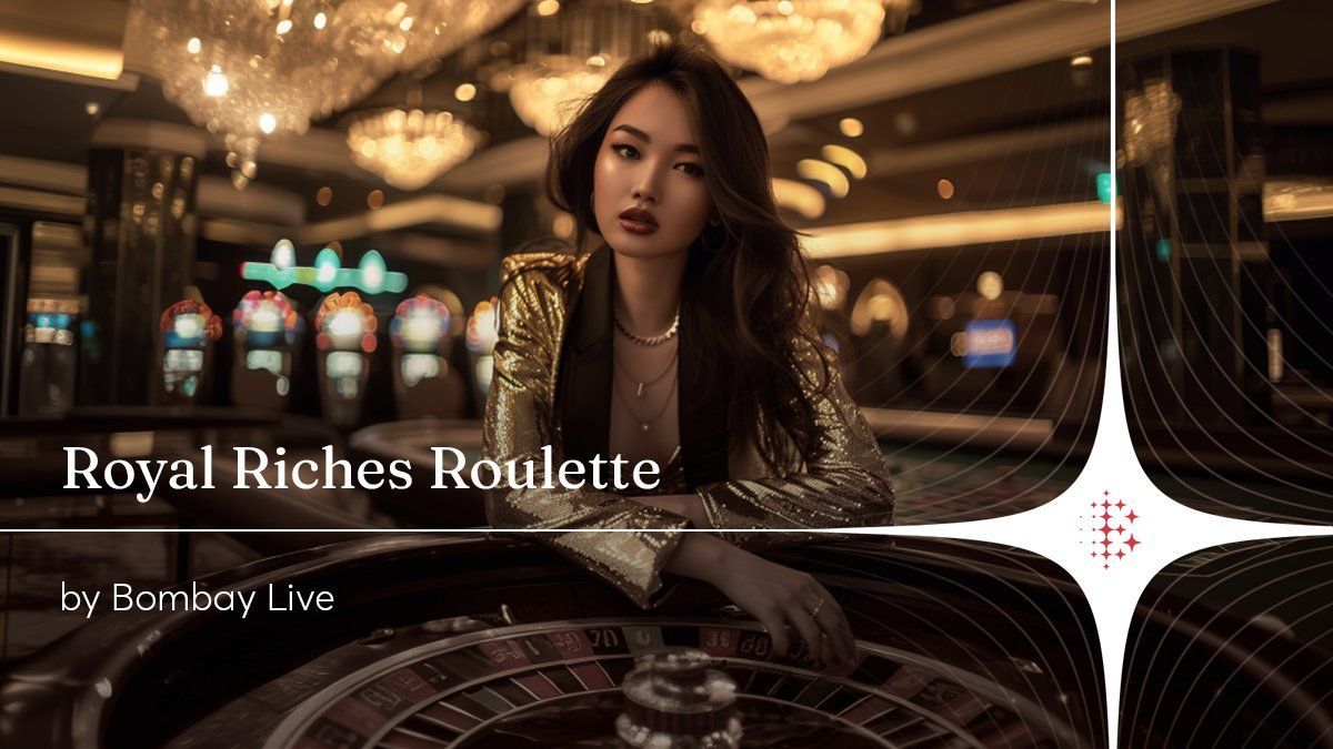 jouer à Royal Riches Roulette Live avec croupiers en direct développeur Bombay Live