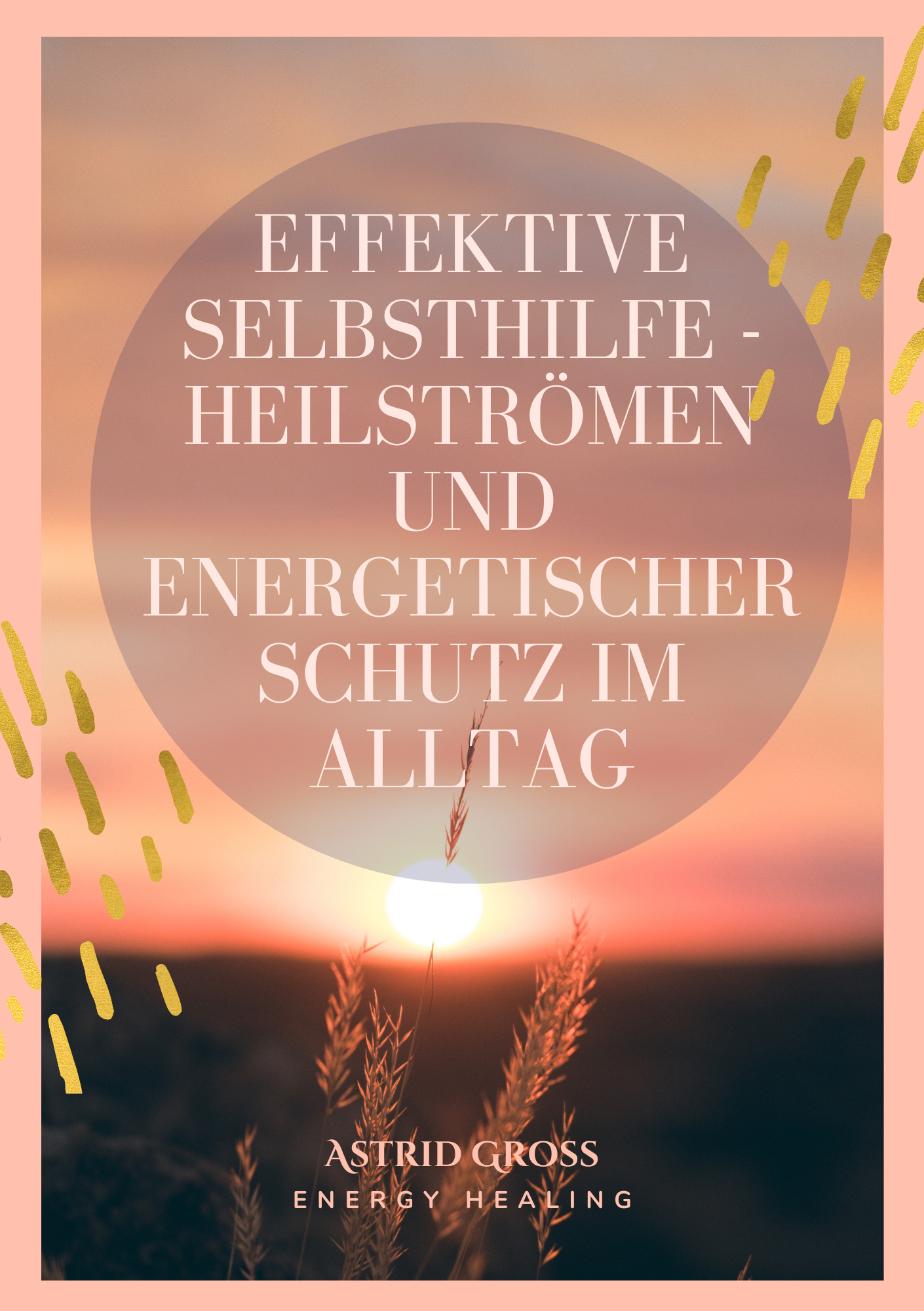 Cover des Praxisbuchs zur Energieheilung-Effektive Selbsthilfe von Astrid Gross