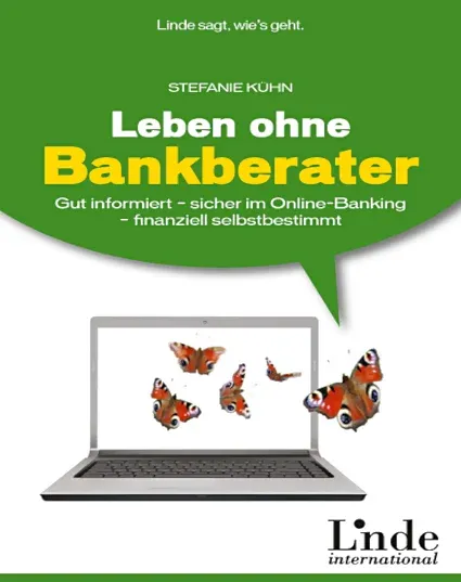 Gut informiert - sicher im Online-Banking - finanziell selbstbestimmt Leben ohne Bankberater
