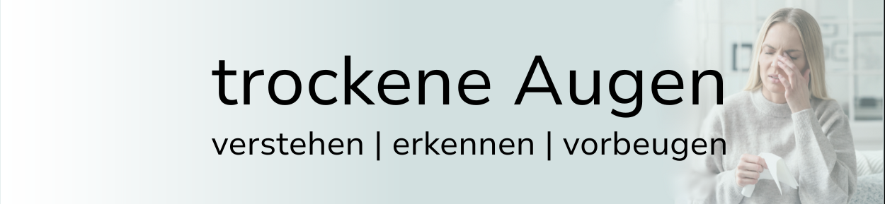 Hilfe bei trockenen Augen – Tipps und Maßnahmen zur Vorbeugung trockener Augen