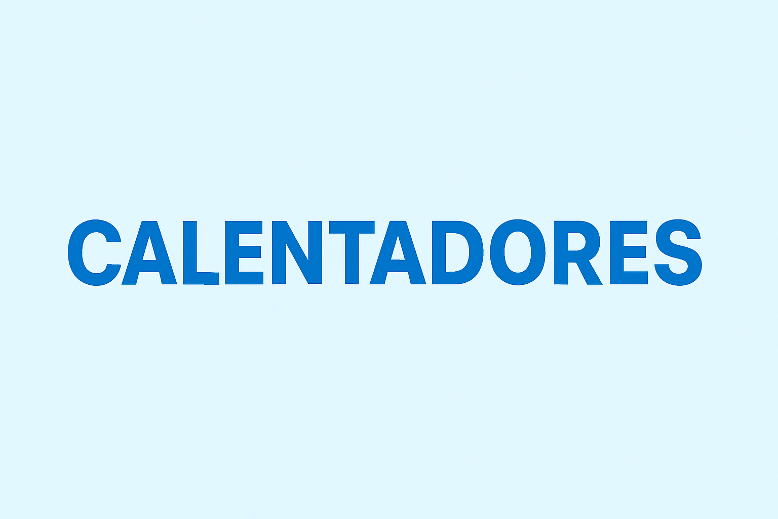 CALENTADORES