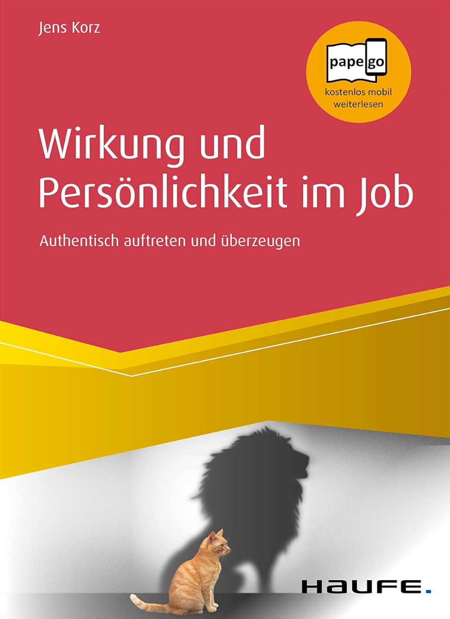Buch Wirkung und Persönlichkeit im Job von Jens Korz Buch Wirkung und Persönlichkeit im Job von Jens Korz