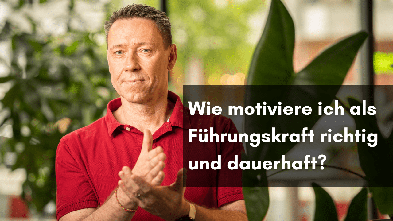 Jens Korz Fuehrungskraefteentwicklung und Business Coaching – Fuehrungsinstrument 4 - Dauerhafte Motivation - Wie motiviere ich als Führungskraft richtig und dauerhaft? Jens Korz Fuehrungskraefteentwicklung und Business Coaching – Fuehrungsinstrument 4 - Dauerhafte Motivation - Wie motiviere ich als Führungskraft richtig und dauerhaft?