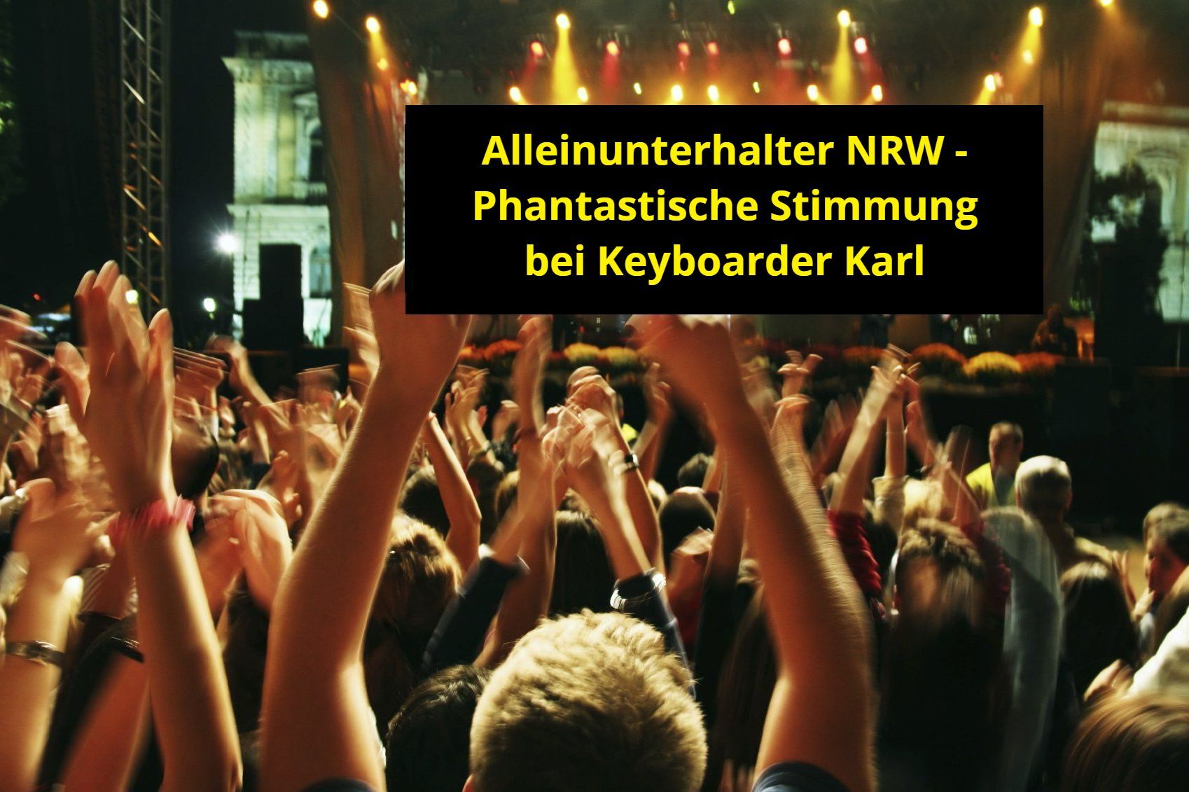 Alleinunterhalter NRW - Phantastische Stimmung bei Keyboarder Karl Alleinunterhalter NRW - Phantastische Stimmung bei Keyboarder Karl