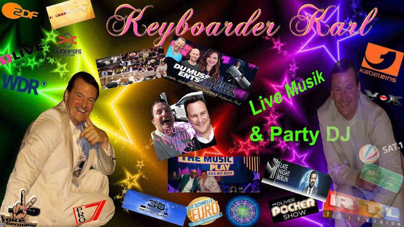 WDR - RTL- Pro7 - Tele5 - ZDF - Sat1 - Radio Sendungen - Keyboarder Karl ist ÜBERALL ! WDR - RTL- Pro7 - Tele5 - ZDF - Sat1 - Radio Sendungen - Keyboarder Karl ist ÜBERALL !