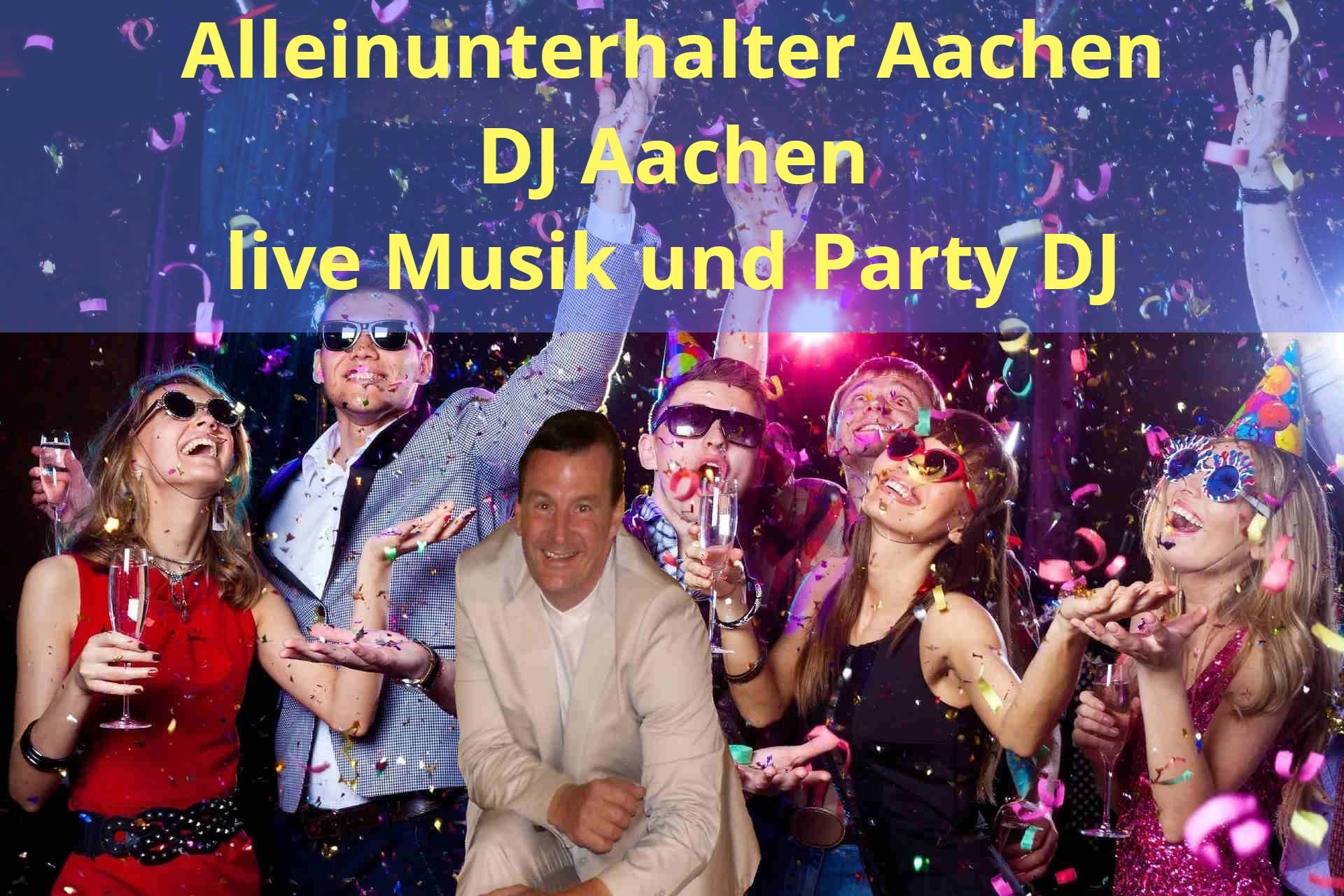 Alleinunterhalter Aachen mit live Musik und DJ Aachen mit Party spiele