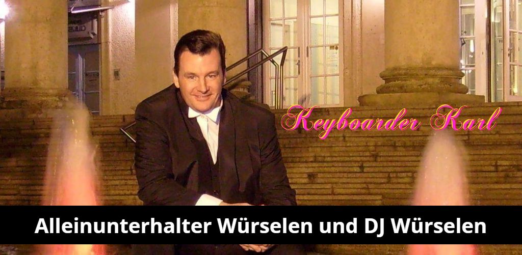 Alleinunterhalter Würselen und Party DJ Würselen Alleinunterhalter Würselen und Party DJ Würselen