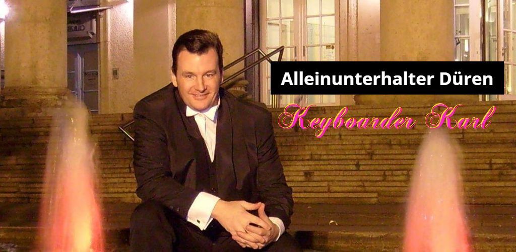 Alleinunterhalter Düren - Karl in Düren Alleinunterhalter Düren - Karl in Düren