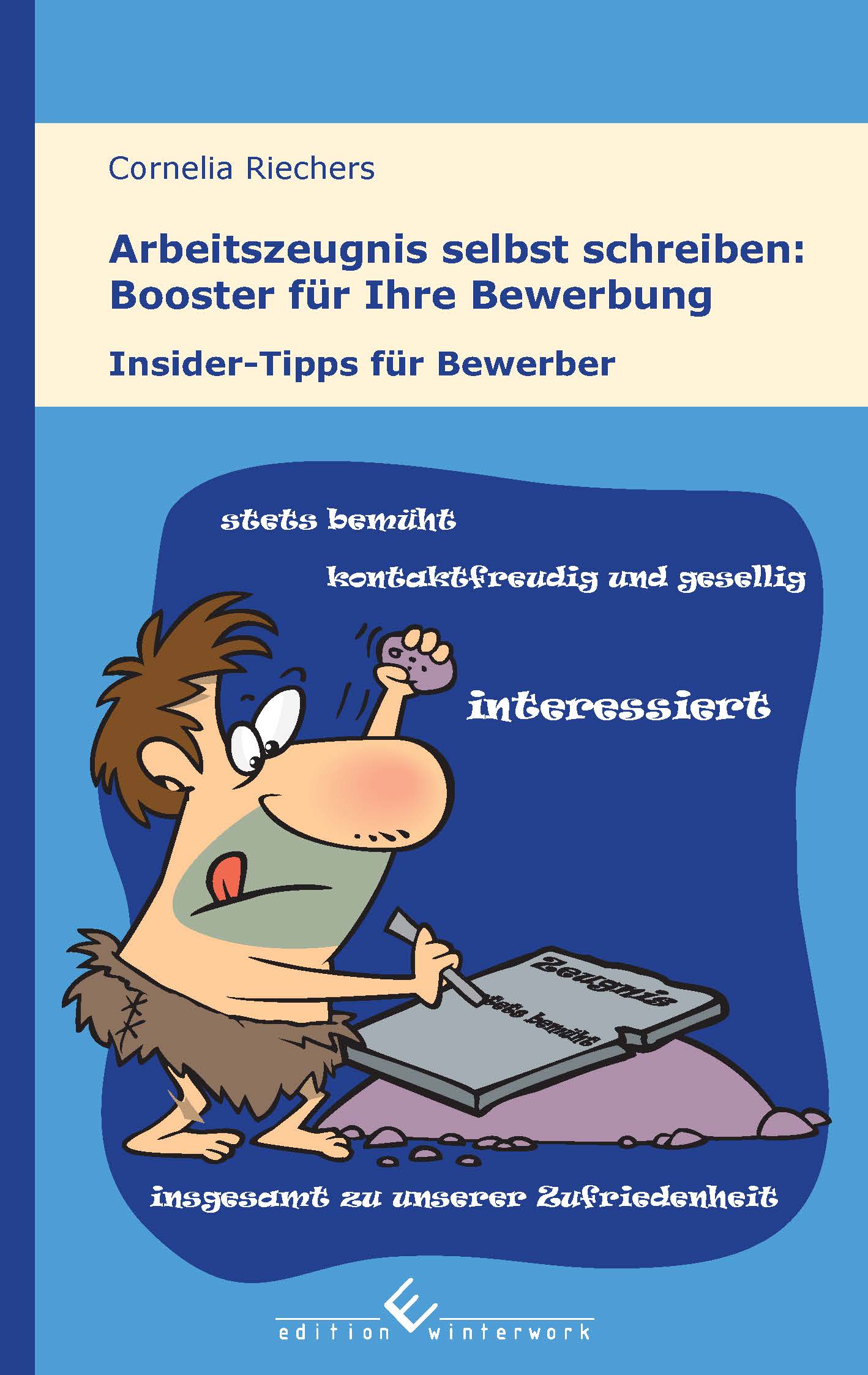 Arbeitszeugnis selbst schreiben Buchcover Arbeitszeugnis selbst schreiben von Cornelia Riechers