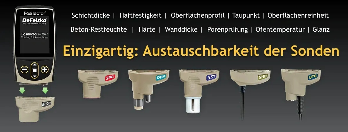 PosiTector: Nur DeFelsko bietet die universelle Austauschbarkeit der Sonden für jeden Zweck!