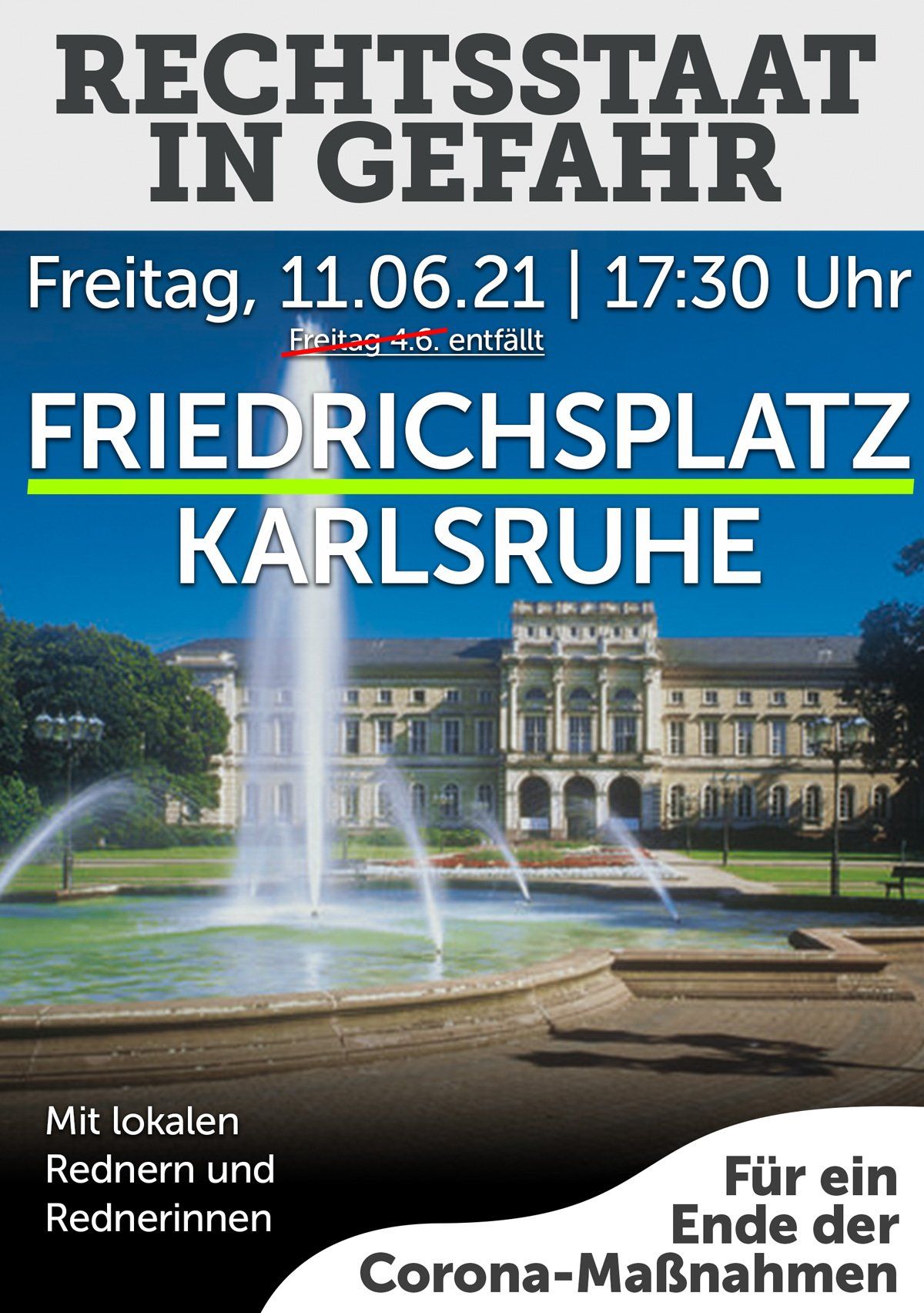 Rechtsstaat in Gefahr - Kundgebung - Karlsruhe Friedrichsplatz 11.06.2021 17:30 Uhr