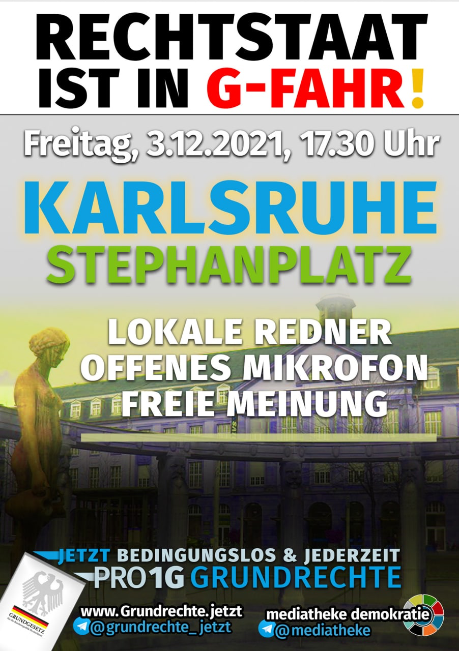 Rechtsstaat ist in G-fahr!!! - Kundgebung - Karlsruhe Stephanplatz 03.12.2021 17:30 Uhr