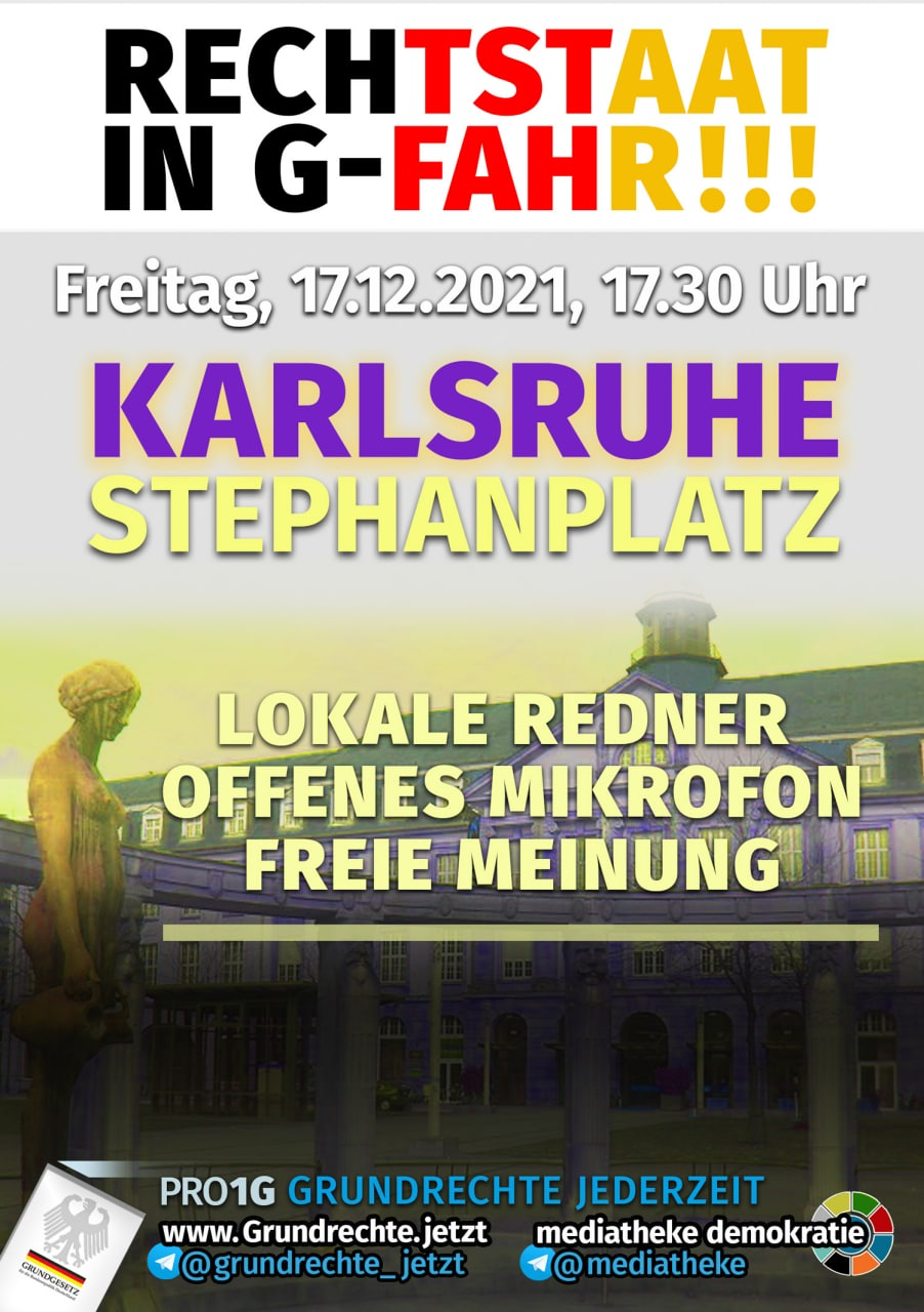 Rechtsstaat in G-fahr!!! - Kundgebung - Karlsruhe Stephanplatz 17.12.2021 17:30 Uhr