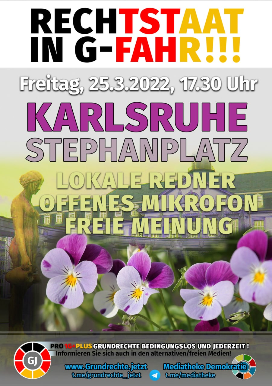 Rechtsstaat in G-fahr!!! - Kundgebung - Karlsruhe Stephanplatz 25.03.2022 17:30 Uhr