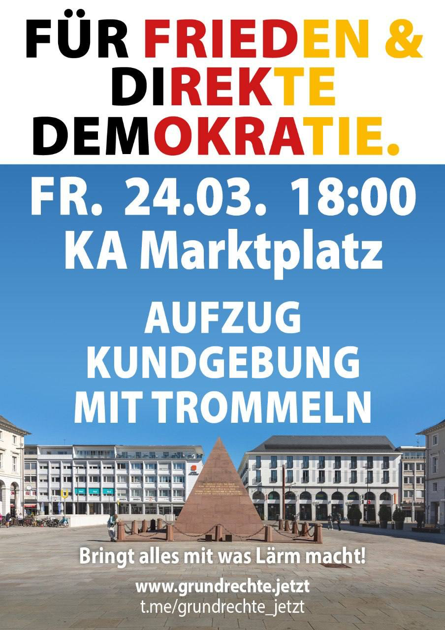 Für Frieden & direkte Demokratie - Kundgebung mit Aufzug - Karlsruhe Marktplatz 24.03.2023 18:00 Uhr