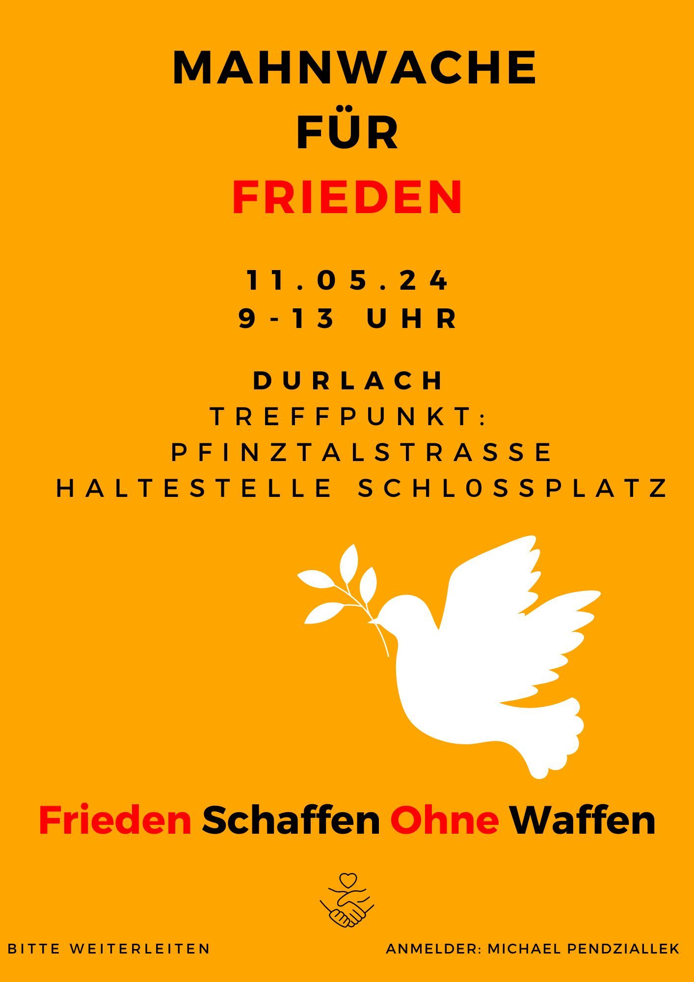 Mahnwache für Frieden - Frieden Schaffen Ohne Waffen - Durlach Pfinztalstraße / Schlossplatz 11.05.2024 9:00 - 13:00 Uhr