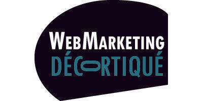 webmarketing decortique webmarketing decortique