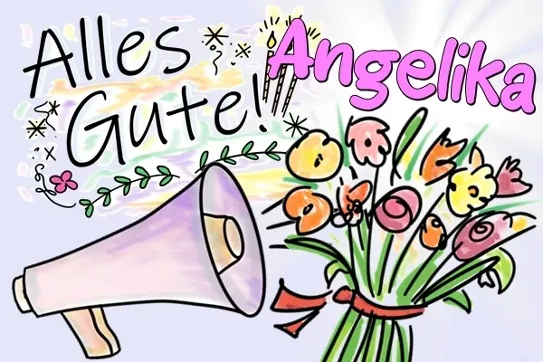 Angelika alles Gute zum Geburtstag und Happy Birthday Angelika alles Gute zum Geburtstag und Happy Birthday