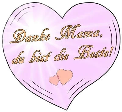 Danke Mama du bist die Beste Danke Mama du bist die Beste