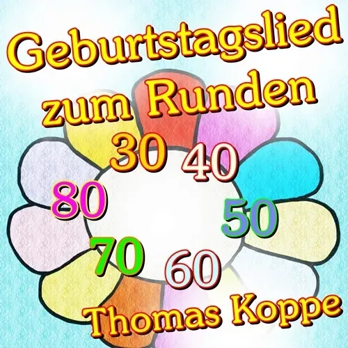 Geburtstagslieder zum Runden Geburtstagslieder zum Runden