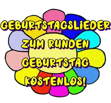 Lustige Geburtstagslieder zum runden Geburtstag Geburtstagslieder runder Geburtstag