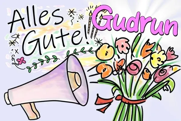 Gudrun, Geburtstagslieder und Geburtstagsgrüße kostenlos! Gudrun, Geburtstagslieder und Geburtstagsgrüße kostenlos!