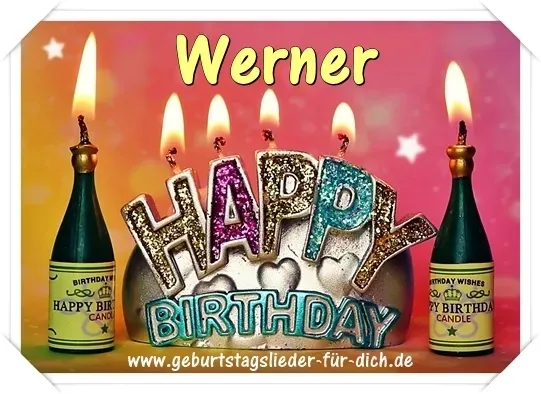 Happy Birthday Werner Happy Birthday Werner
