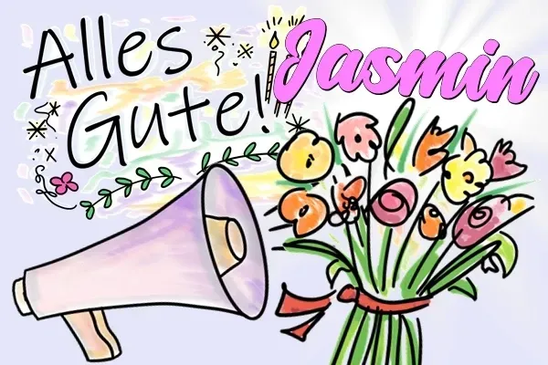 Jasmin, alles Gute zum Geburtstag und Happy Birthday! Jasmin, alles Gute zum Geburtstag und Happy Birthday!
