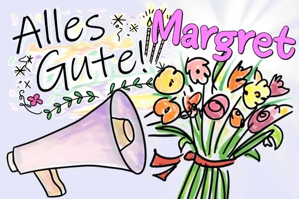 Margret Geburtstagslieder und Geburtstagsgrüße kostenlos Margret Geburtstagslieder und Geburtstagsgrüße kostenlos