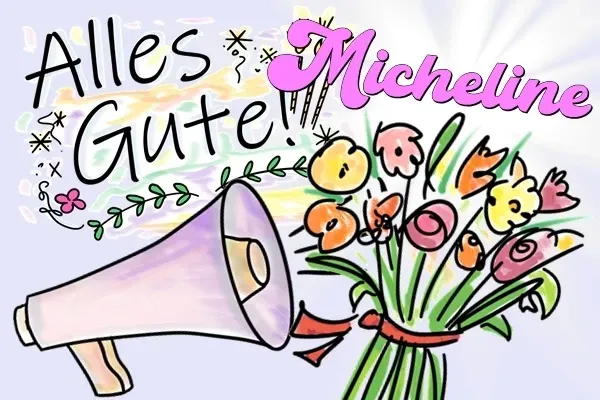 Micheline, Happy Birthday Geburtstagsglückwünsche! Micheline, Happy Birthday Geburtstagsglückwünsche!